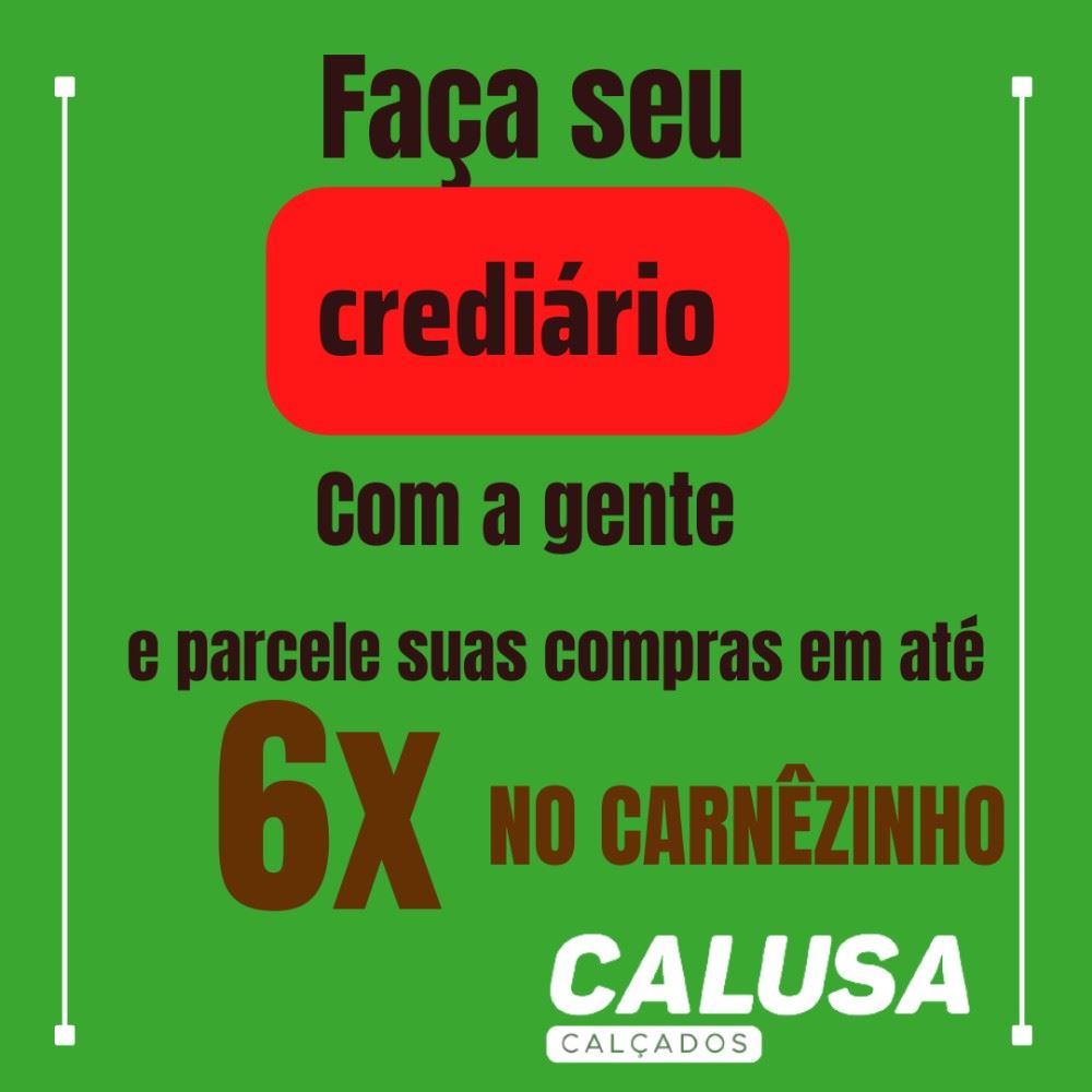 Parcele suas compras em até 6 vezes no Carnêzinho da loja. #vempracalusa