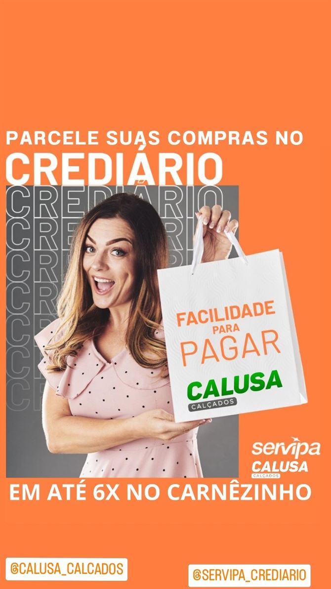 Faça suas compras e parcele tudo em até seis vezes no carnezinho da loja! 
Se você ainda não tem o crediário na Calusa Calçados basta apresentar CPF e RG faremos seu cadastro, em até 5 minutos você já está apto a fazer suas compras.