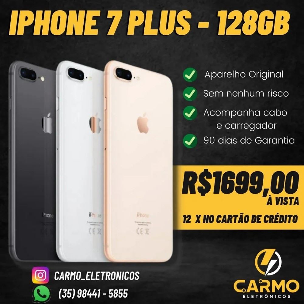 Iphone 7 Plus - 128GB / R$1699,00 ou 12x R$152,90
 
✅ Aparelho Original
✅ Garantia 90 Dias
✅ Acompanha Cabo e Carregador
✅ Bateria 100%
✅ Revisado e desbloqueado para todas as operadoras
✅ Importado EUA
 
Tire suas dúvidas com um de nossos atendentes.
Somos loja FÍSICA, a pronta entrega!

Whatsapp: (35) 98441-5855
Carmo Eletrônicos, você procura a gente tem!