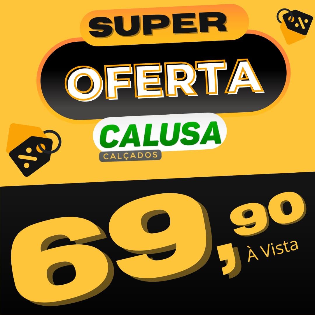 Super fim de mês na Calusa Calçados!