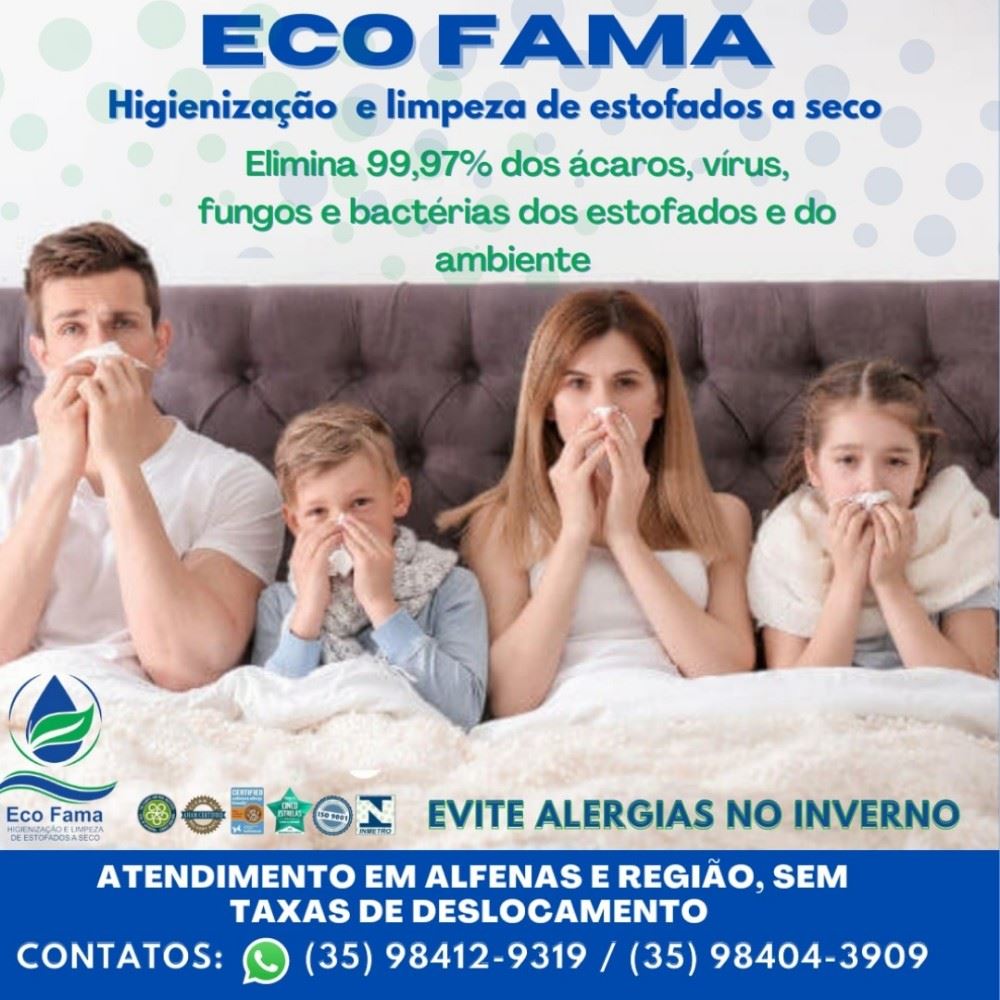 As chamadas doenças do inverno, as alergias respiratórias são as mais preocupantes, por isso nessa época os cuidados precisam ser redobrados principalmente com os estofados.

 Eles são responsáveis por 90% das alergias por acumular: ácaros, vírus, fungos e bactérias. 

A melhor forma de evitar o contato com esses causadores de alergias é realizar periodicamente, ( principalmente no inverno) uma higienização especializada, onde garante a remoção desses micro-organismos. 

A ECO FAMA HIGIENIZAÇÃO E LIMPEZA DE ESTOFADOS A SECO elimina 99,97% desses germes  proporcioando um ambiente limpo e descontaminado, evitando alergias. 

Contato: (35) 98412-9319 / (35) 98404-3909

Inverno sem alergias é com a ECO FAMA HIGIENIZAÇÕES. 