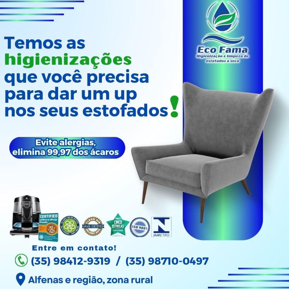 A ECO FAMA é a única que trabalha com equipamentos com certificações internacionais, sendo uma delas o CERTIFICADO AMERICANO DE  COMBATE À  ALERGIA E ASMA.

Nossos equipamentos removem 99,97% dos ácaros vivos, suas fezes, carcaças de ácaros mortos, restos de pele,  pó doméstico, bactérias, vírus e fungos que são os principais agentes causadores de doenças RESPIRATÓRIAS E CUTÂNEAS.

Proteja sua família das alergias respiratórias e cutâneas, contrate agora a ECO FAMA HIGIENIZAÇÃO E LIMPEZA DE ESTOFADOS. 

ATENDIMENTO ALFENAS E REGIÃO, ZONA RURAL.

(35) 98412-9319 / (35) 98710-0497