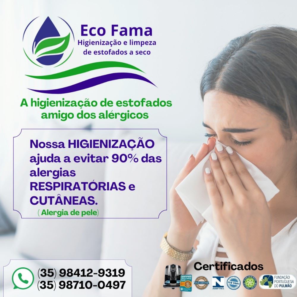 Um estofado higienizado, livre de ÁCAROS, VÍRUS, FUNGOS, BACTÉRIAS, POEIRAS e outros alérgenos é uma forma de garantir uma vida tranquila e saudável, pois evita alergias
RESPIRATÓRIAS,  CUTÂNEAS ( alergias de pele), principalmente no FRIO!

ECO FAMA A ESCOLHA CERTA PARA UM LAR MAIS SAUDÁVEL! 

Agendamento e orçamentos: 
(35) 98412-9319  /  (35) 98710-0497 

ATENDIMENTO EM ALFENAS E REGIÃO, INCLUSIVE ZONA RURAL.