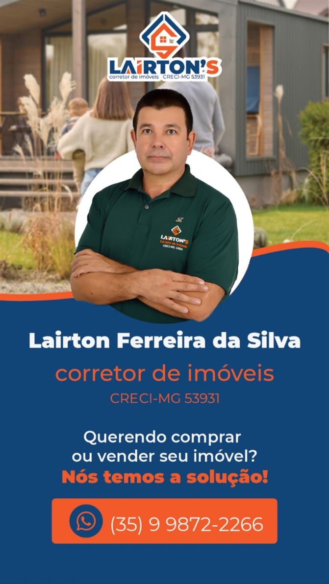 Lairton's Corretor De Imóveis Creci-mg f.53931, CONTATE-NOS 35 99872 2266. 

Você quer vender ou adquirir seu imóvel, URBANO-COMERCIAL-RURAL, Nós temos a solução!!!