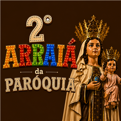 2º Arraiá da Paróquia N.S. do Carmo